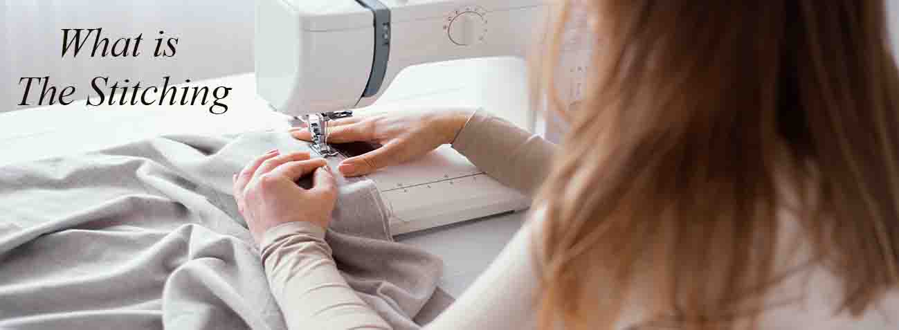 Stitching Option What is Stitching? A Complete Guide to the Art of Joining Fabric – My Store