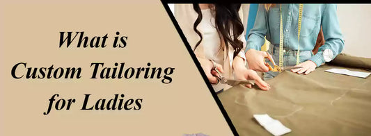 what-is-custom-tailoring-for-ladies